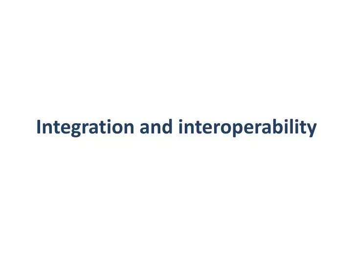 integration and interoperability