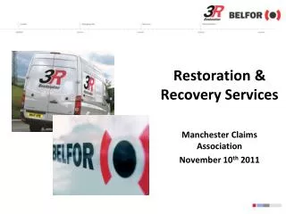 Restoration &amp; Recovery Services Manchester Claims Association November 10 th 2011