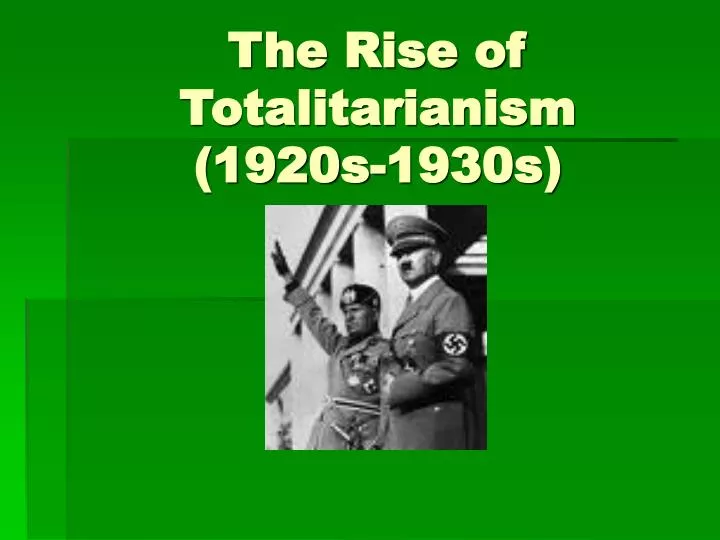 the rise of totalitarianism 1920s 1930s