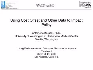 Using Performance and Outcomes Measures to Improve Treatment March 20-21, 2008 Los Angeles, California