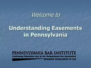 Welcome to Understanding Easements in Pennsylvania