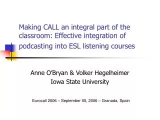 Making CALL an integral part of the classroom: Effective integration of podcasting into ESL listening courses