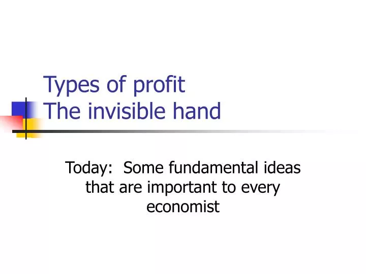 types of profit the invisible hand