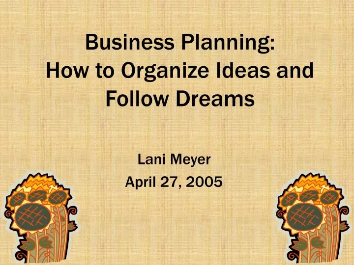 business planning how to organize ideas and follow dreams