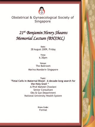 21 st Benjamin Henry Sheares Memorial Lecture (BHSML) Date: 28 August 2009, Friday Time: 6.30pm Venue: The Ballroom Mar