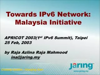 Towards IPv6 Network: Malaysia Initiative