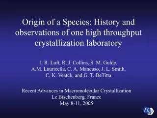 Recent Advances in Macromolecular Crystallization Le Bischenberg, France May 8-11, 2005