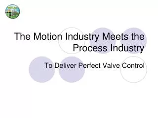 The Motion Industry Meets the Process Industry