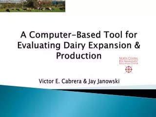 A Computer-Based Tool for Evaluating Dairy Expansion &amp; Production