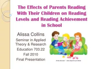 The Effects of Parents Reading With Their Children on Reading Levels and Reading Achievement in School