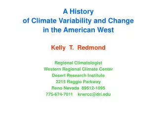 A History of Climate Variability and Change in the American West Kelly T. Redmond Regional Climatologist Western Reg