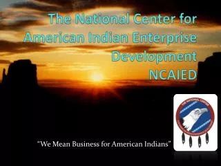 The National Center for American Indian Enterprise Development NCAIED