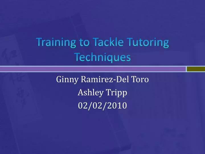 training to tackle tutoring techniques