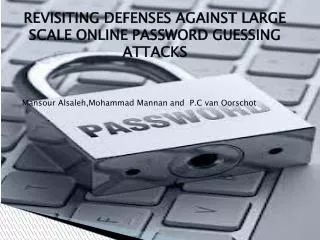 REVISITING DEFENSES AGAINST LARGE SCALE ONLINE PASSWORD GUESSING ATTACKS