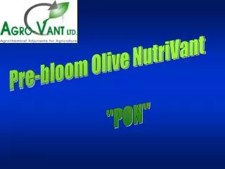 Pre-bloom Olive NutriVant &quot;PON&quot;