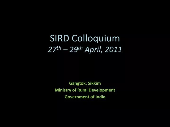 sird colloquium 27 th 29 th april 2011