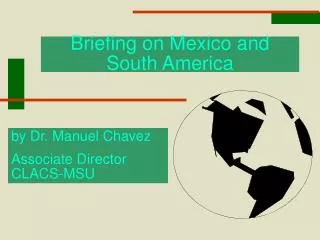 Briefing on Mexico and South America