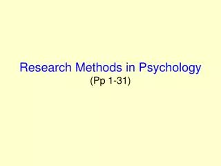 Research Methods in Psychology (Pp 1-31)