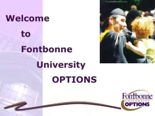 Welcome 	to 	Fontbonne 		University 			OPTIONS