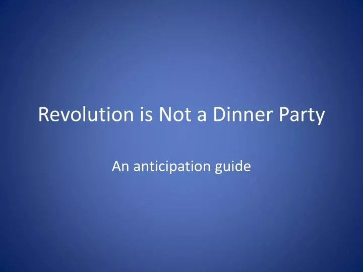 revolution is not a dinner party