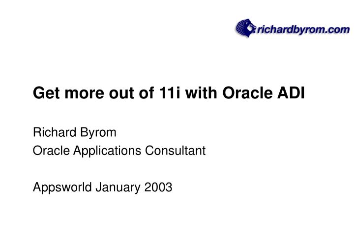 get more out of 11i with oracle adi