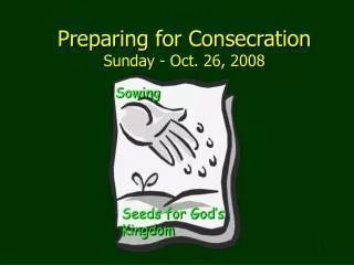 Preparing for Consecration Sunday - Oct. 26, 2008