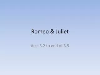 Romeo &amp; Juliet