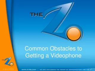 Common Obstacles to Getting a Videophone