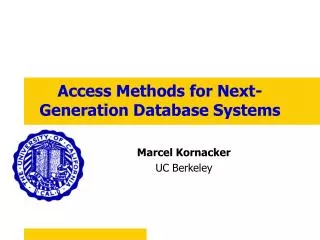 Access Methods for Next-Generation Database Systems