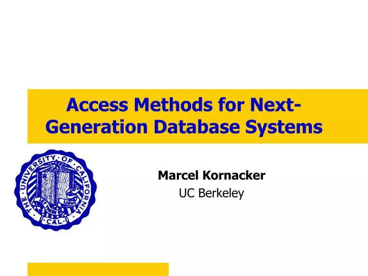 access methods for next generation database systems