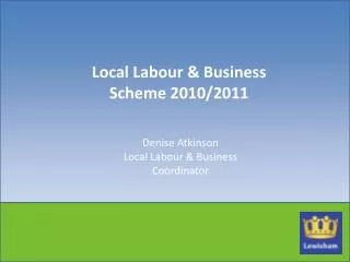 Local Labour &amp; Business Scheme 2010/2011