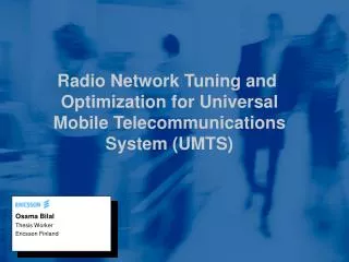 Radio Network Tuning and Optimization for Universal Mobile Telecommunications System (UMTS)