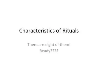 Characteristics of Rituals