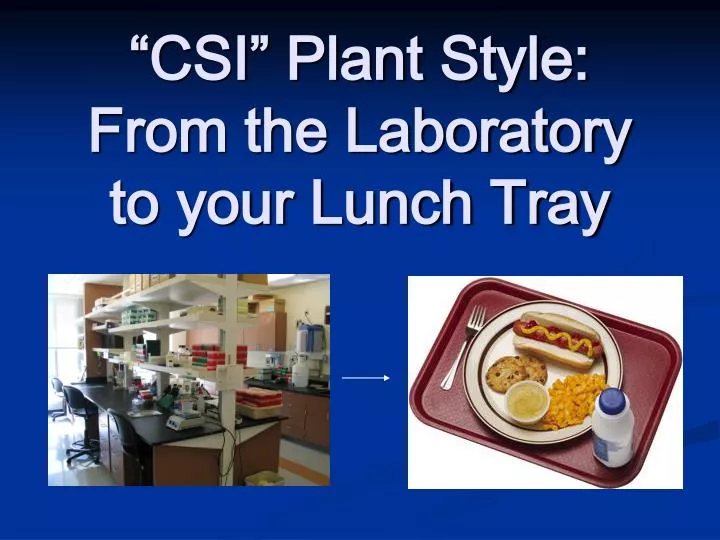 csi plant style from the laboratory to your lunch tray