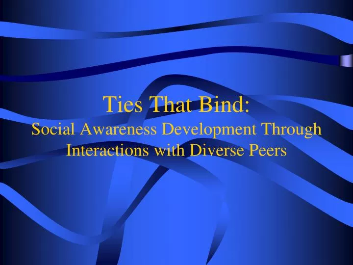 ties that bind social awareness development through interactions with diverse peers