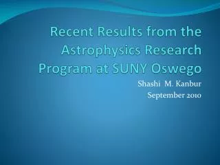 Recent Results from the Astrophysics Research Program at SUNY Oswego