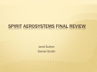 Spirit Aerosystems Final Review