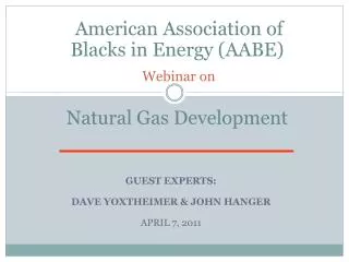 American Association of Blacks in Energy (AABE) Webinar on Natural Gas Development