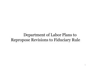 Dep artment of Labor Plans to Repropose Revisions to Fiduciary Rule