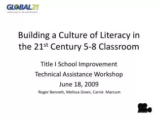 Building a Culture of Literacy in the 21 st Century 5-8 Classroom