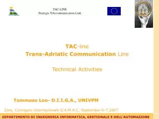 TAC -line Trans-Adriatic Communication Line Technical Activities Tommaso Leo- D.I.I.G.A., UNIVPM