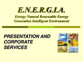 E.N.E.R.G.I.A. Energy Natural Renewable Energy Generation Intelligent Environment