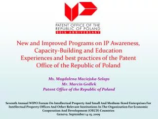 Ms. Magdalena Maciejska-Szlaps Mr. Marcin Gedlek Patent Office of the Republic of Poland