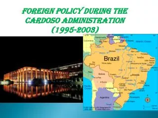 FOREIGN POLICY DURING THE CARDOSO Administration (1995-2003)