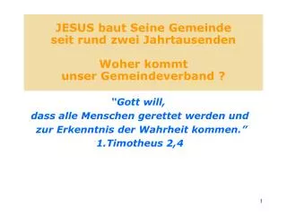 JESUS baut Seine Gemeinde seit rund zwei Jahrtausenden Woher kommt unser Gemeindeverband ?