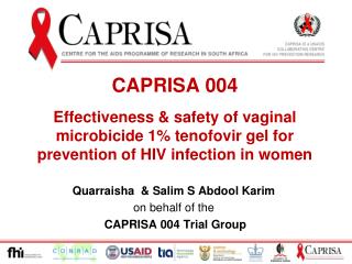 CAPRISA 004 Effectiveness &amp; safety of vaginal microbicide 1% tenofovir gel for prevention of HIV infection in wome
