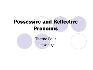 Possessive and Reflective Pronouns