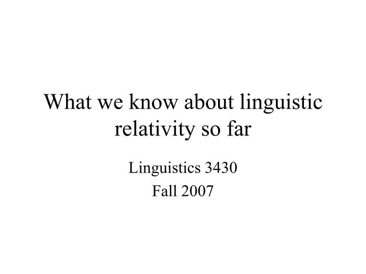 what we know about linguistic relativity so far