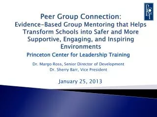 Princeton Center for Leadership Training Dr. Margo Ross, Senior Director of Development Dr. Sherry Barr, Vice President