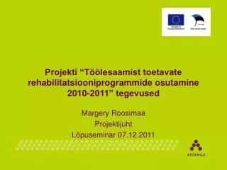 Projekti “Töölesaamist toetavate rehabilitatsiooniprogrammide osutamine 2010-2011” tegevused